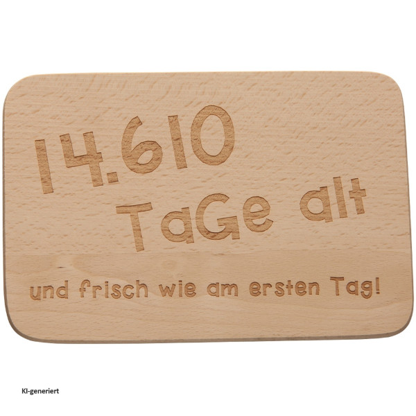 Frühstücksbrettchen "14610 Tage" (40. Geb.)